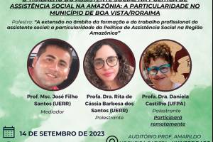 LANÇAMENTO DO PROJETO DE EXTENSÃO "O TRABALHO DO ASSISTENTE SOCIAL NA POLÍTICA DE ASSISTÊNCIA SOCIAL NA AMAZÔNIA: A PARTICULARIDADE NO MUNICÍPIO DE BOA VISTA/RORAIMA"